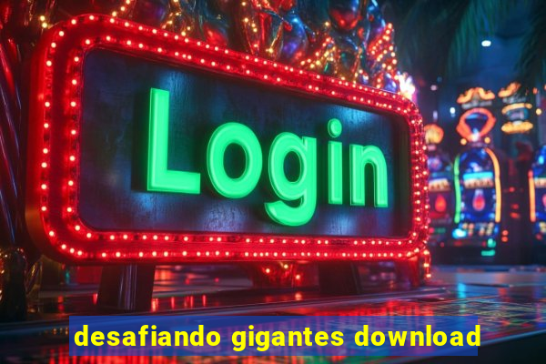 desafiando gigantes download